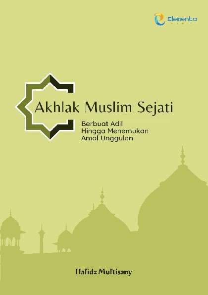 Akhlak Muslim Sejati: Berbuat Adil Hingga Menemukan Amal Unggulan